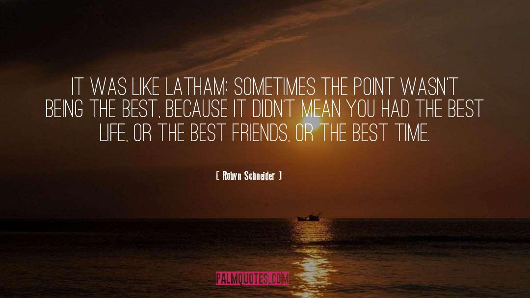 Best Life quotes by Robyn Schneider