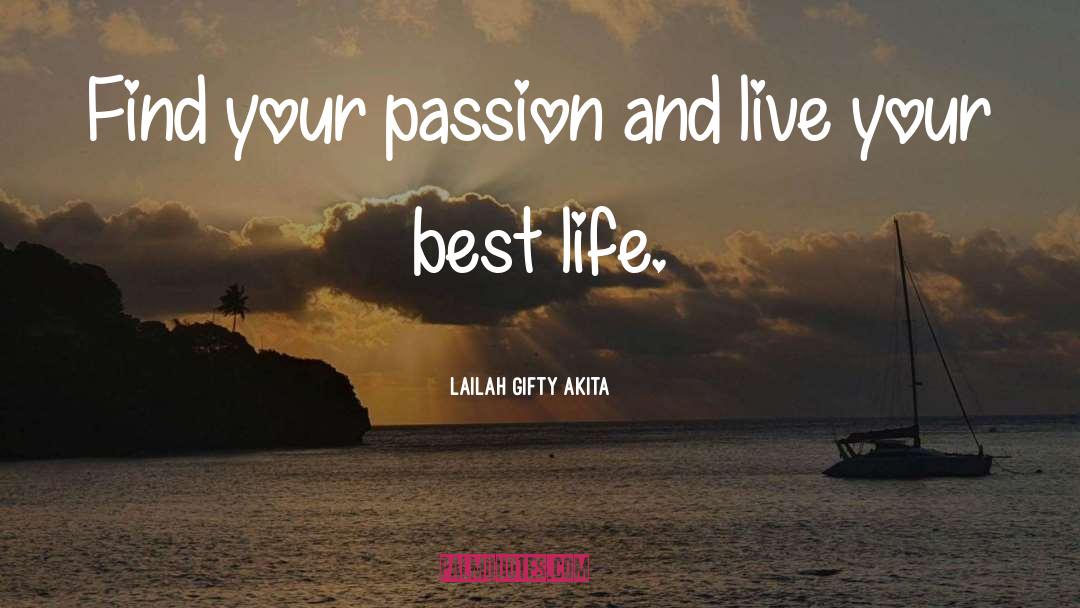 Best Life quotes by Lailah Gifty Akita