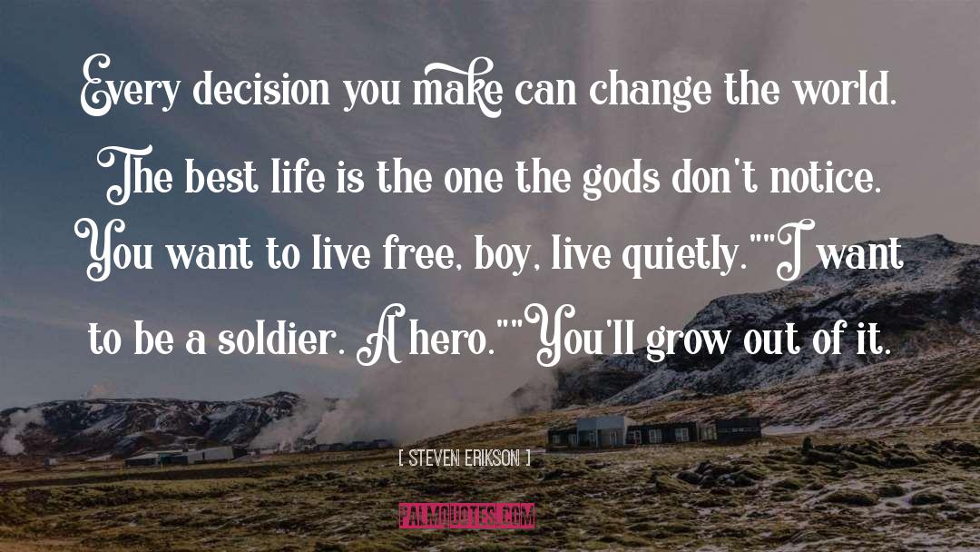 Best Life quotes by Steven Erikson