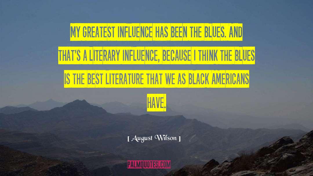 Best Literature quotes by August Wilson