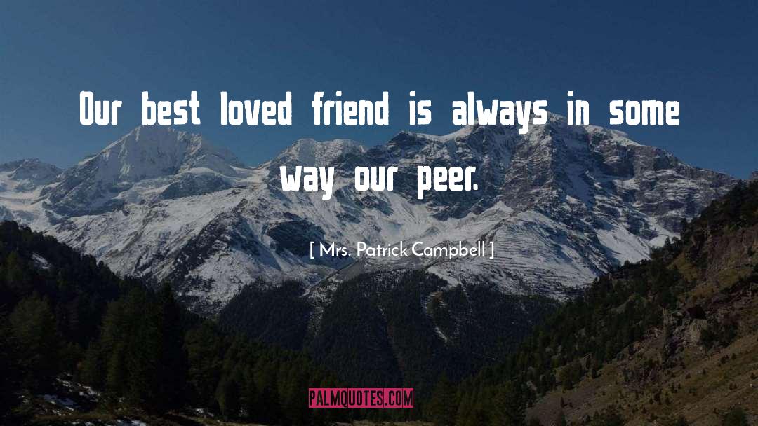 Best Love quotes by Mrs. Patrick Campbell