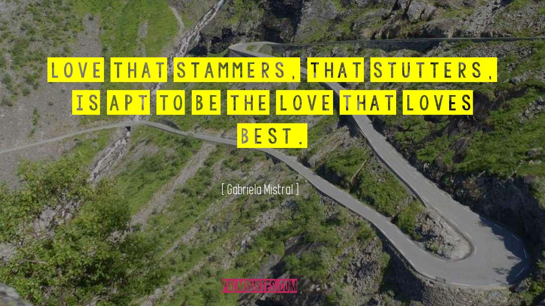 Best Love quotes by Gabriela Mistral