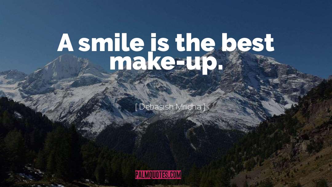 Best Make Up quotes by Debasish Mridha