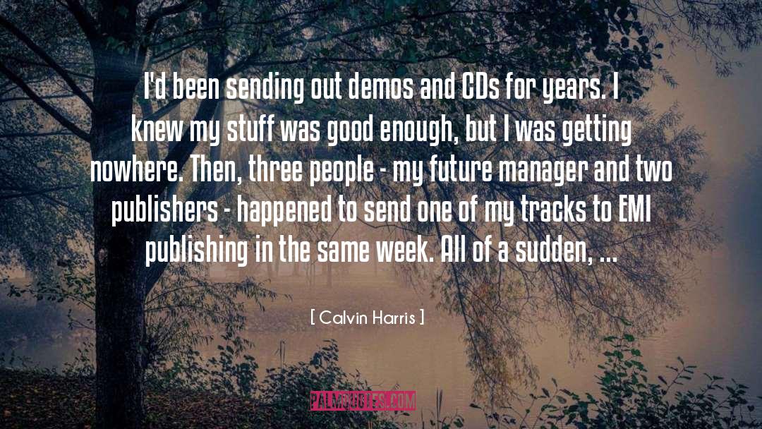 Best Manager quotes by Calvin Harris