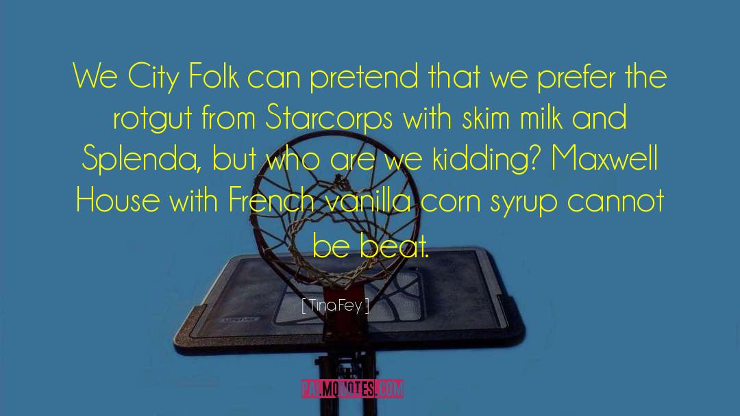Best Maple Syrup quotes by Tina Fey