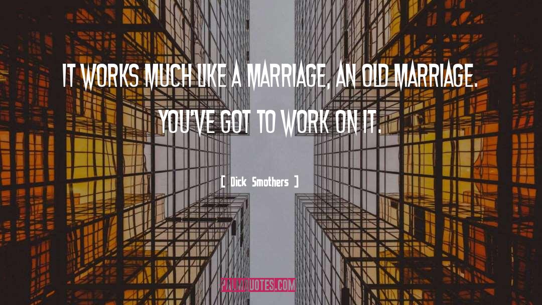 Best Marriage quotes by Dick Smothers