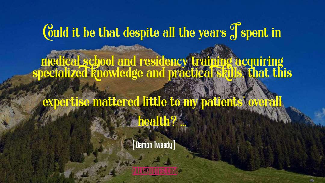 Best Medical quotes by Damon Tweedy