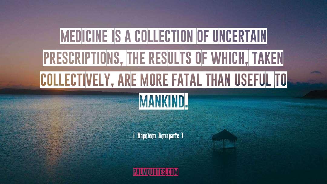 Best Medical quotes by Napoleon Bonaparte