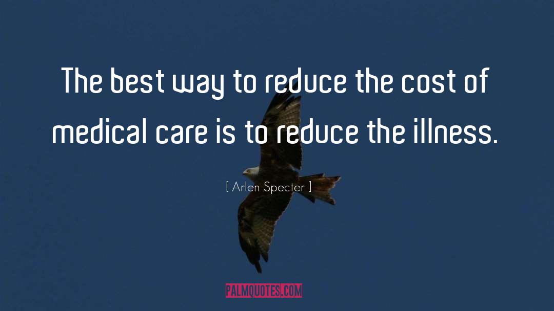 Best Medical quotes by Arlen Specter