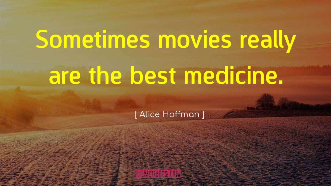 Best Medicine quotes by Alice Hoffman