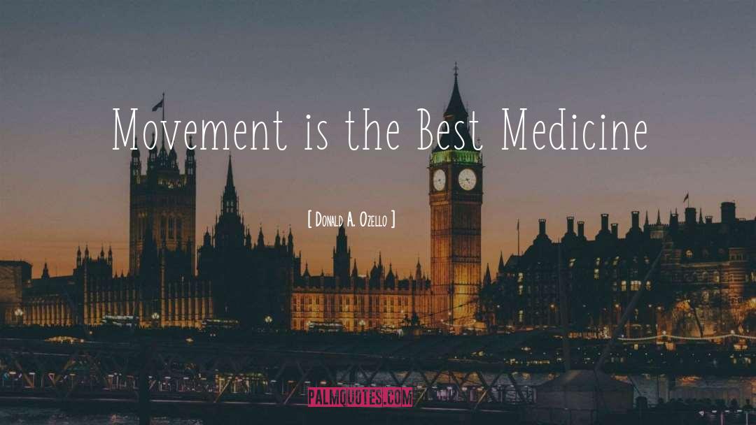 Best Medicine quotes by Donald A. Ozello
