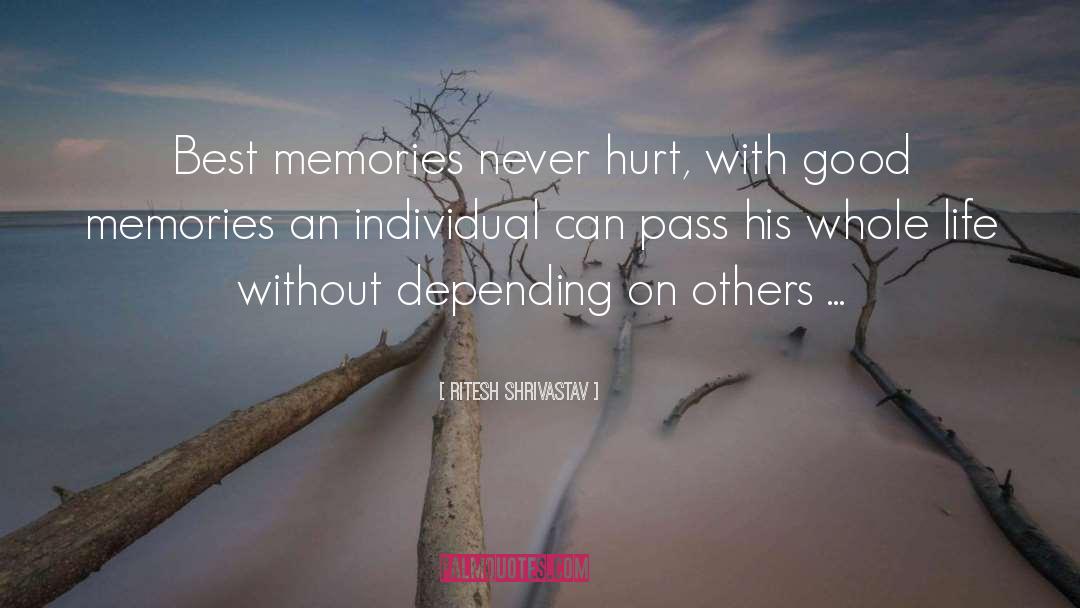 Best Memories quotes by Ritesh Shrivastav