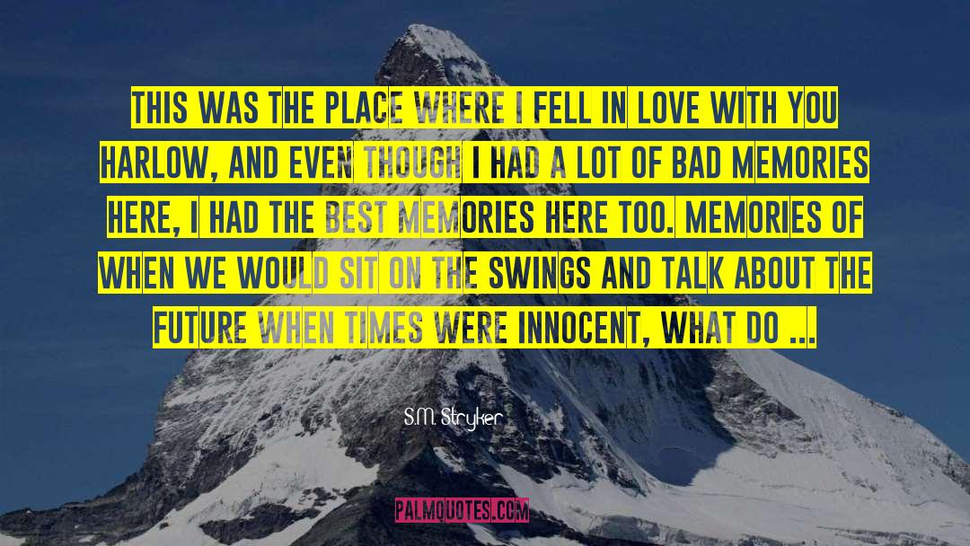 Best Memories quotes by S.M. Stryker