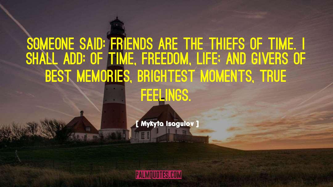 Best Memories quotes by Mykyta Isagulov