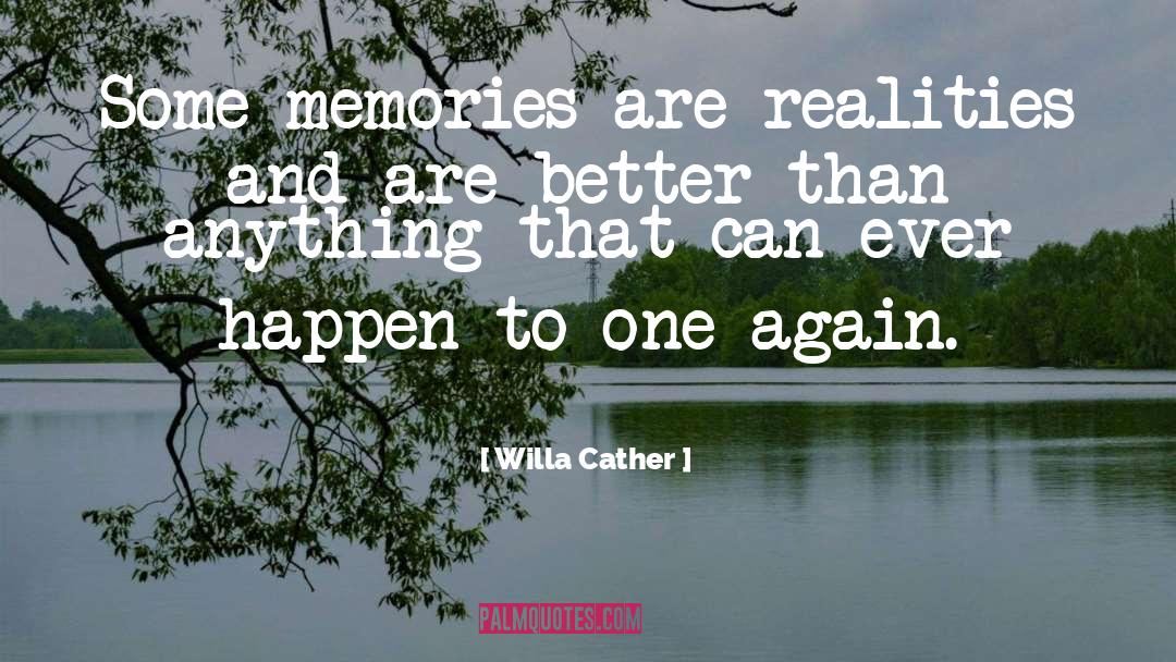 Best Memories quotes by Willa Cather