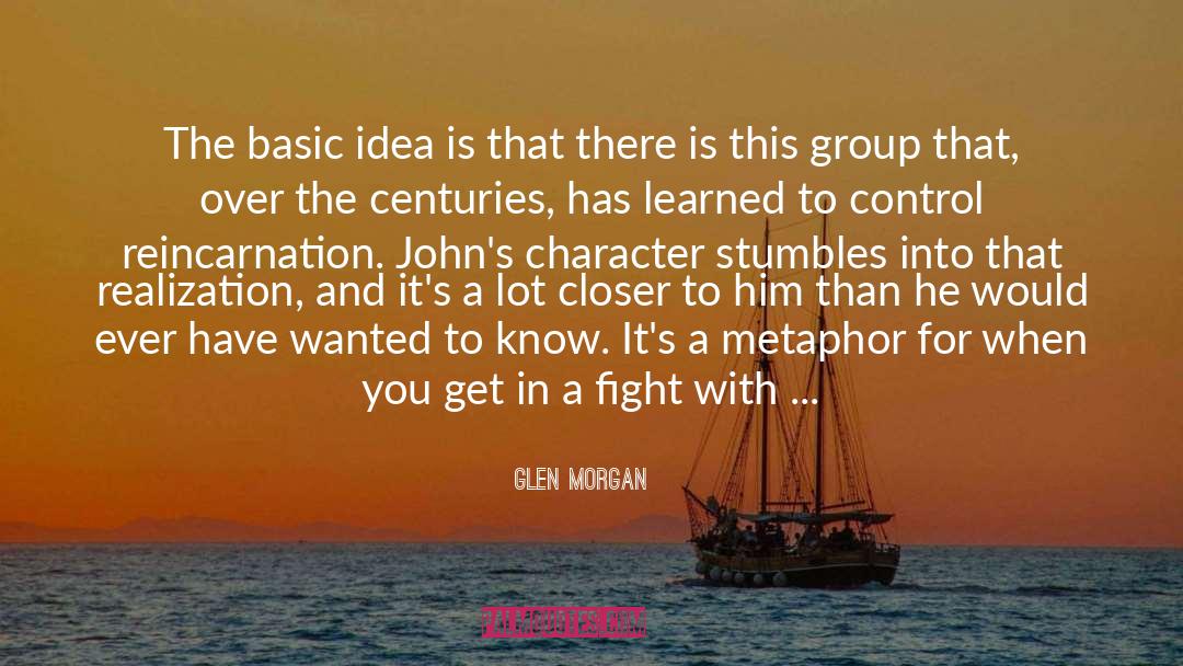 Best Metaphor Ever quotes by Glen Morgan