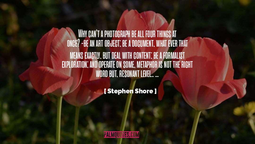 Best Metaphor Ever quotes by Stephen Shore