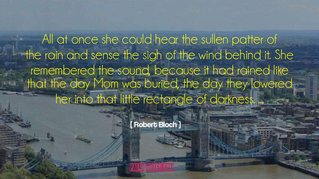 Best Mom quotes by Robert Bloch