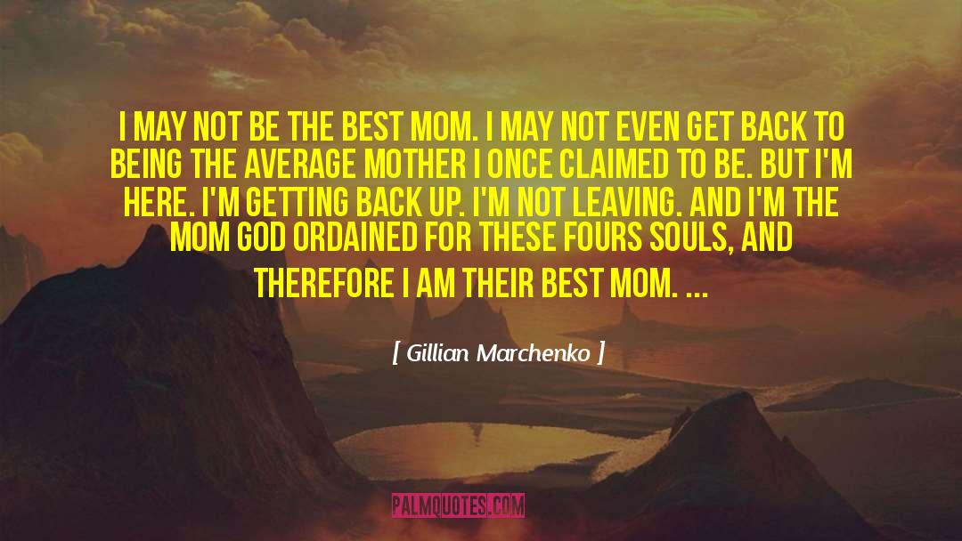 Best Mom quotes by Gillian Marchenko
