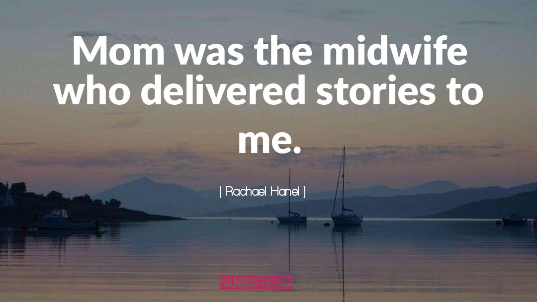 Best Mom quotes by Rachael Hanel