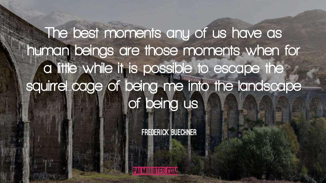 Best Moments quotes by Frederick Buechner