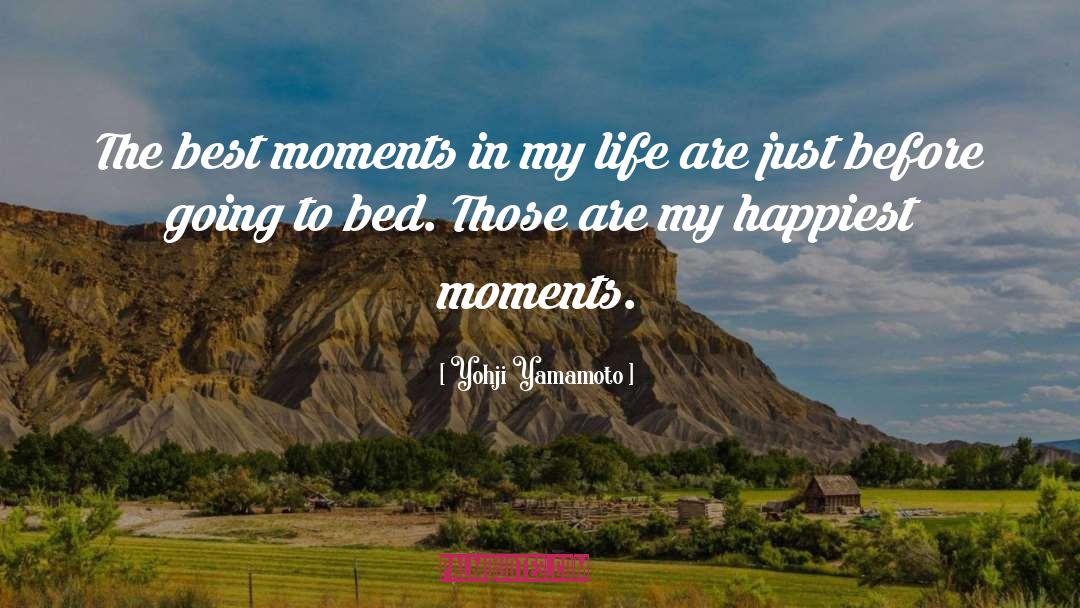 Best Moments quotes by Yohji Yamamoto