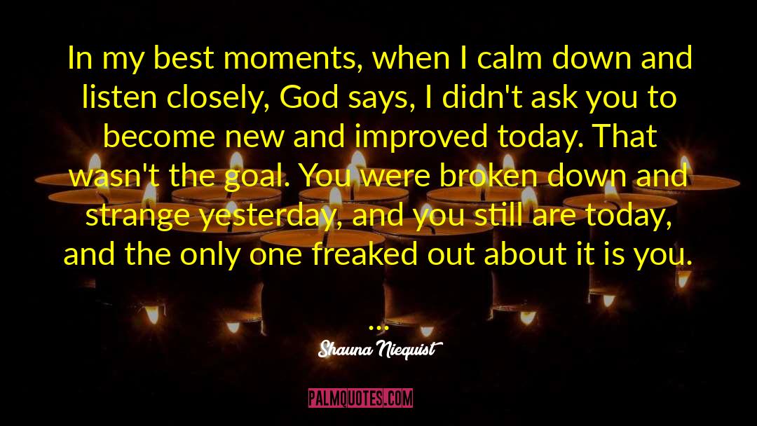 Best Moments quotes by Shauna Niequist