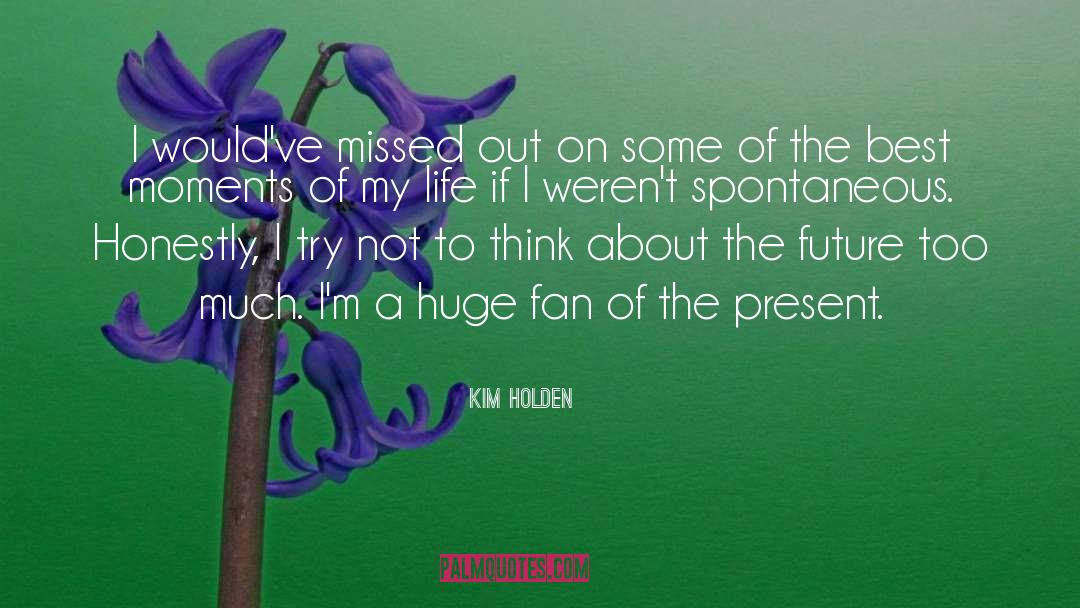 Best Moments quotes by Kim Holden