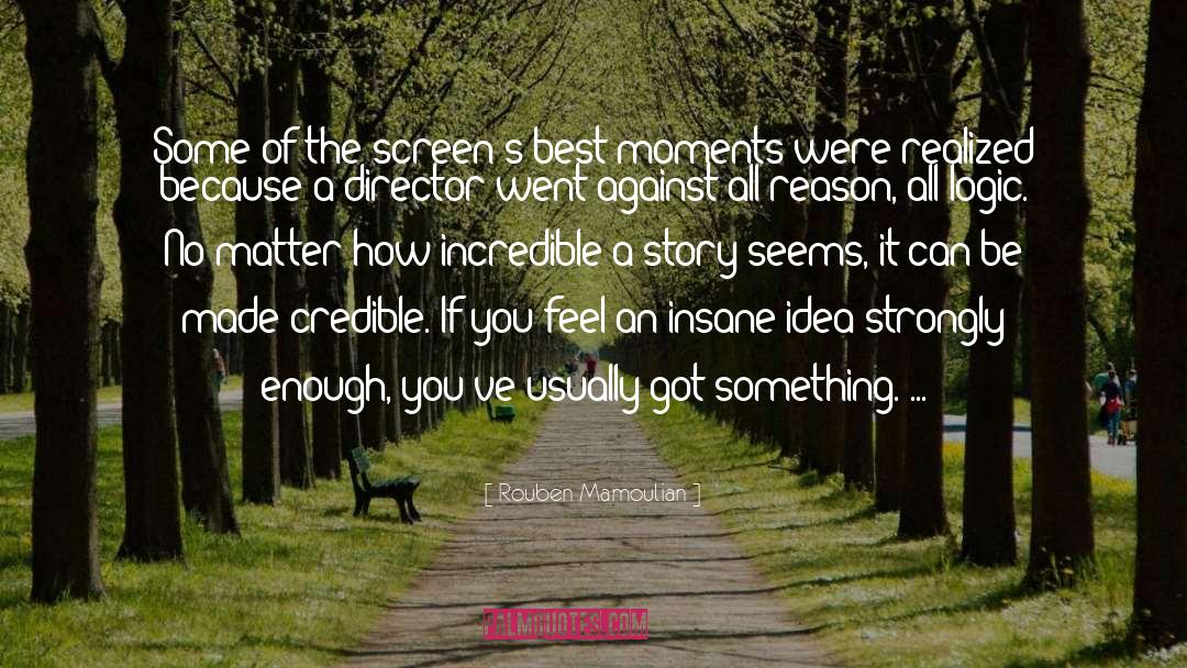 Best Moments quotes by Rouben Mamoulian