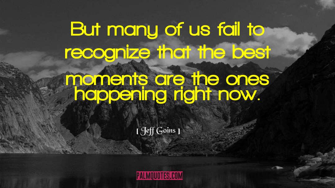Best Moments quotes by Jeff Goins