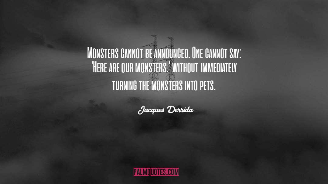 Best Monsters University quotes by Jacques Derrida