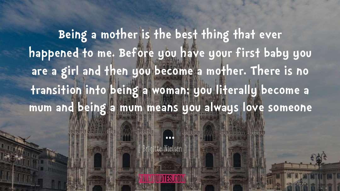 Best Mother quotes by Brigitte Nielsen