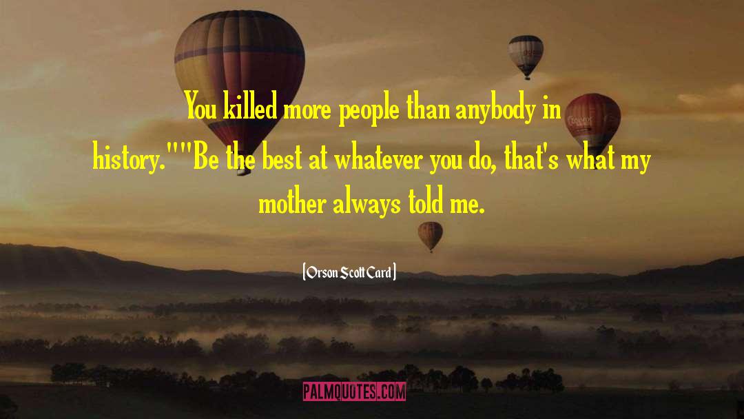 Best Mother quotes by Orson Scott Card