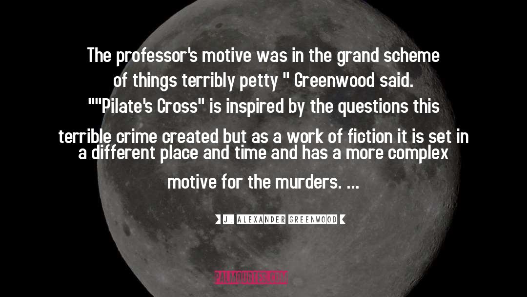 Best Mystery And Thriller Books quotes by J. Alexander Greenwood