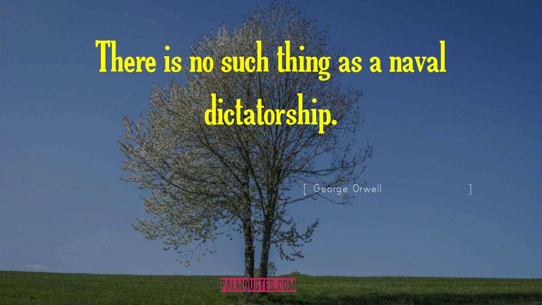 Best Naval Ravikant quotes by George Orwell