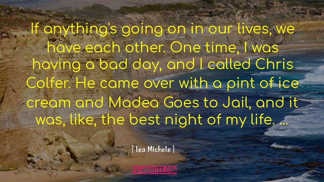 Best Night Of My Life quotes by Lea Michele