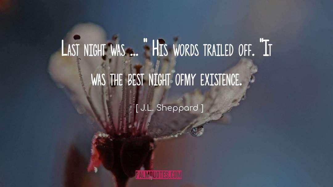 Best Night Of My Life quotes by J.L. Sheppard