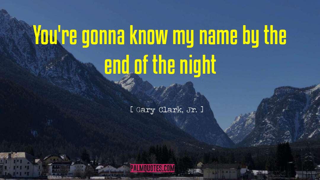 Best Night quotes by Gary Clark, Jr.