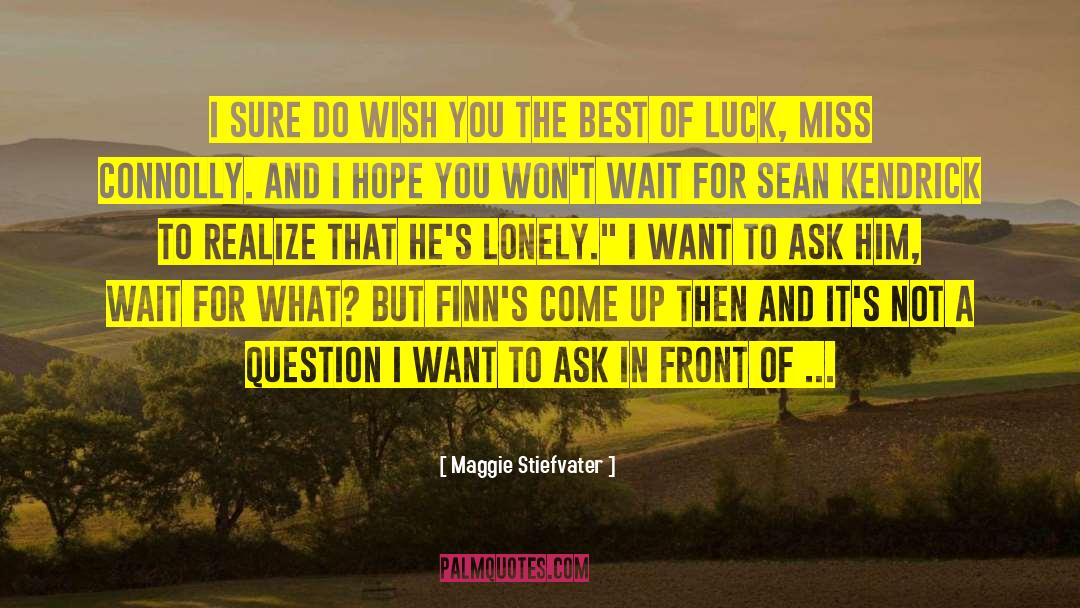 Best Of Luck quotes by Maggie Stiefvater