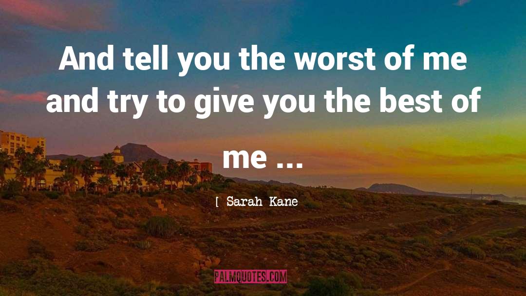 Best Of Me quotes by Sarah Kane