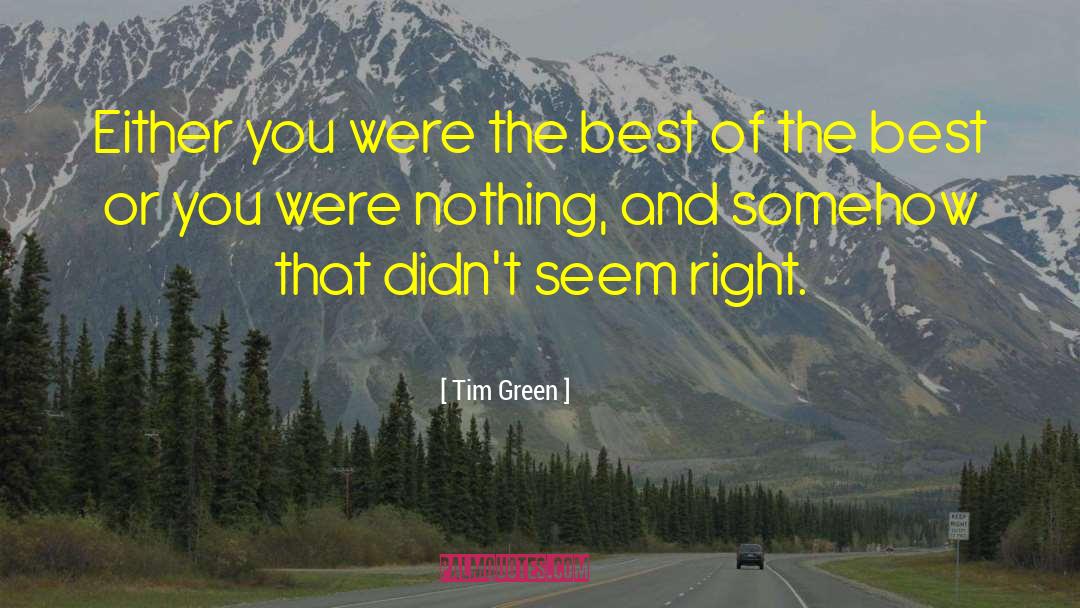 Best Of The Best quotes by Tim Green