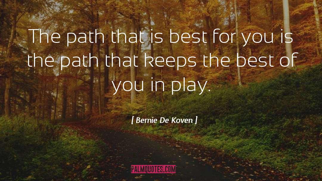 Best Of You quotes by Bernie De Koven