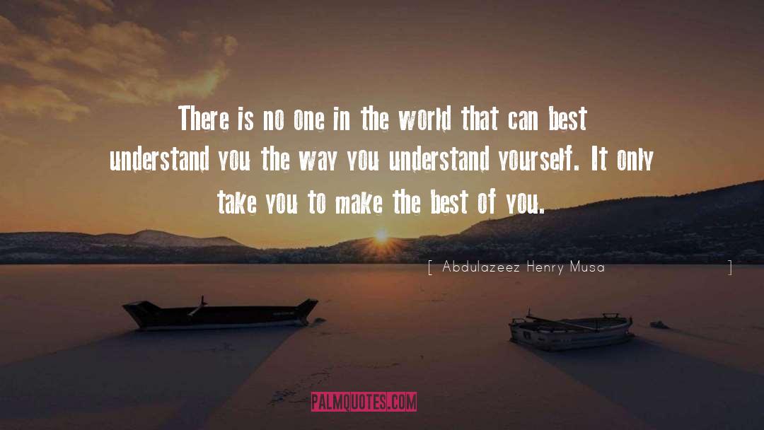 Best Of You quotes by Abdulazeez Henry Musa