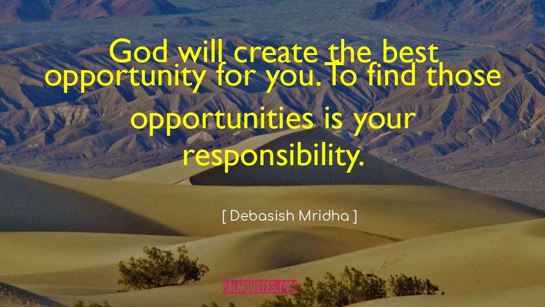 Best Opportunity quotes by Debasish Mridha