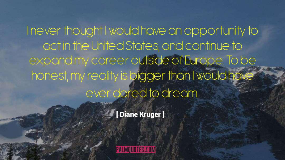 Best Opportunity quotes by Diane Kruger