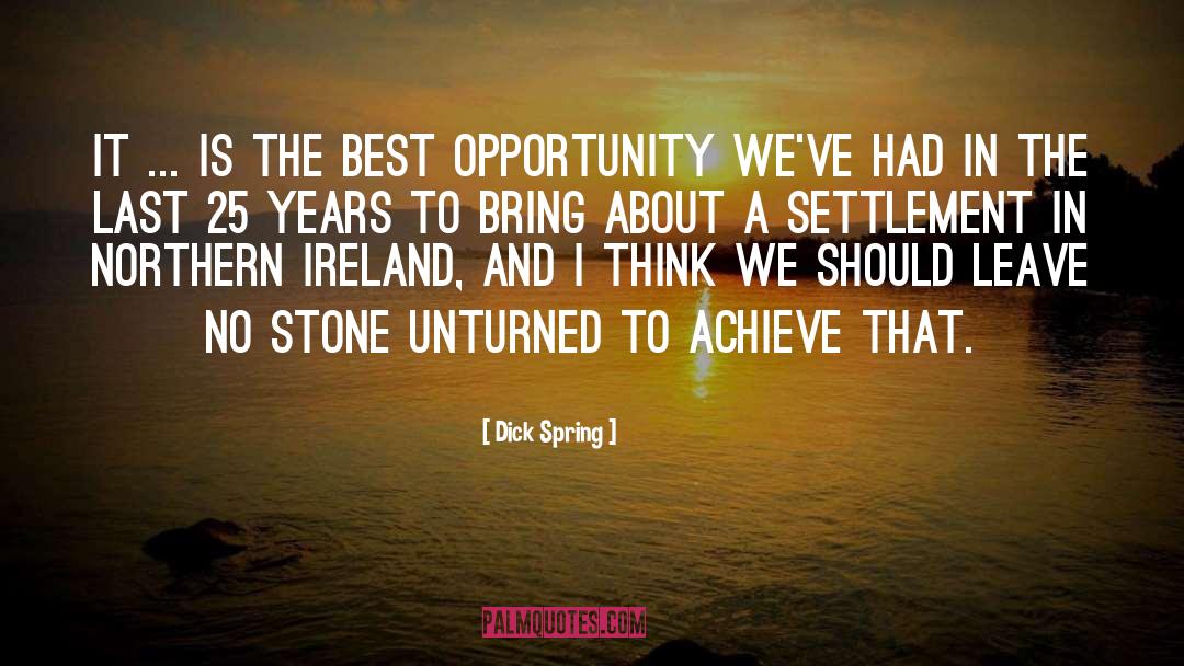 Best Opportunity quotes by Dick Spring