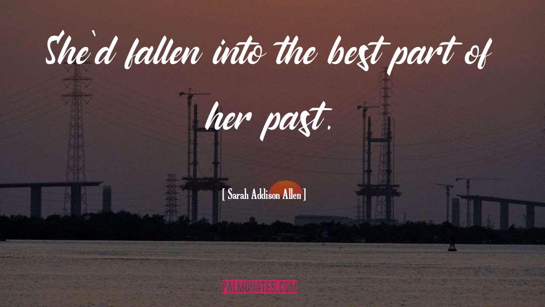 Best Part quotes by Sarah Addison Allen