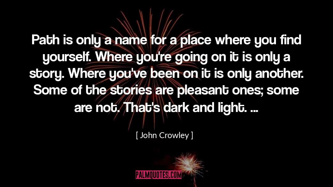 Best Path quotes by John Crowley