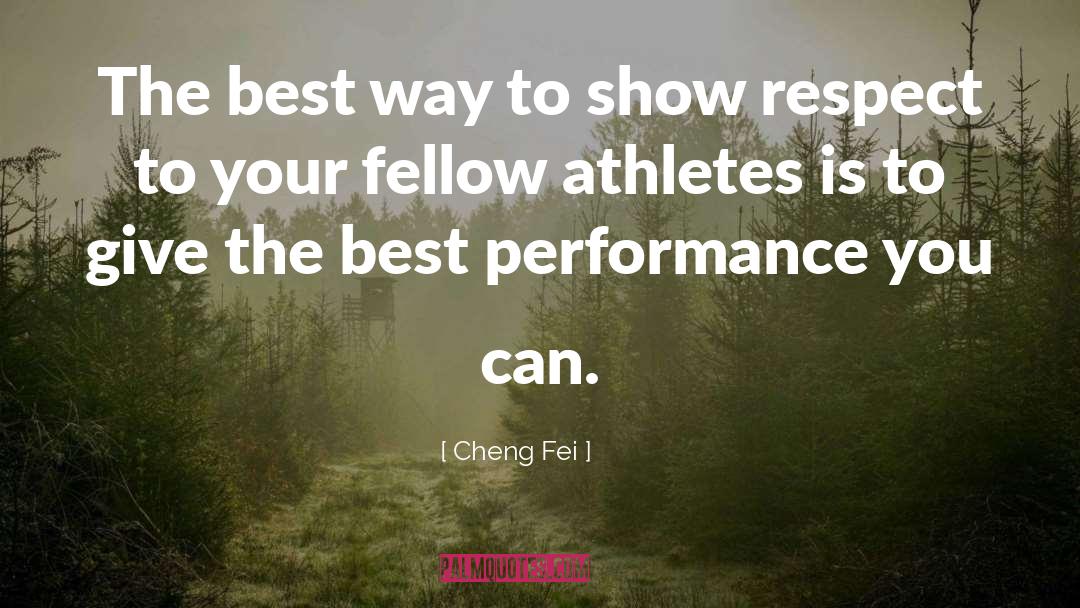 Best Performance quotes by Cheng Fei