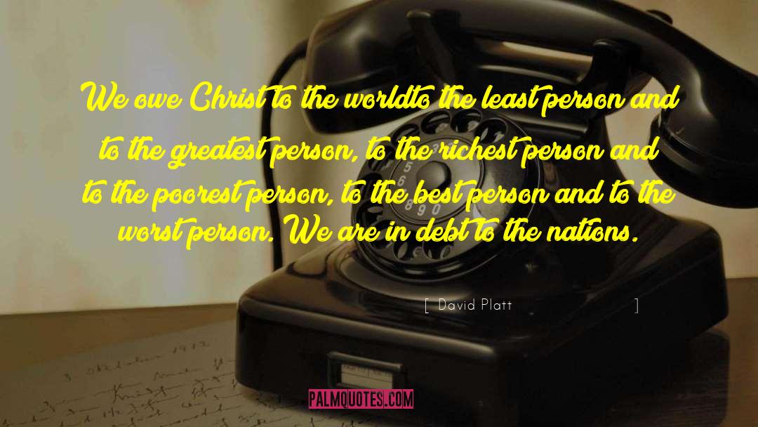 Best Person quotes by David Platt